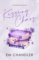 Kissing Chaos: A Small Town, Friends to Lovers Romance: A Small Town, B0FHFC273M Book Cover