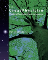 The Great Physician: Medicinal Poetry for the Anthropocene 1736651714 Book Cover