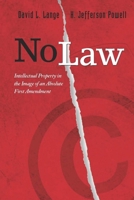 No Law: Intellectual Property in the Image of an Absolute First Amendment 080474579X Book Cover