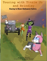 Touring with Tinzie Jo and Brindley: Racing to Share Halloween Safety B0CM1KBQLF Book Cover