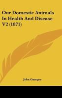 Our Domestic Animals In Health And Disease V2 116420713X Book Cover