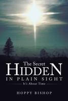 The Secret Hidden in Plain Sight: It's about Time 149083558X Book Cover