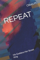 Repeat: His Goddess Her Street King 1794217703 Book Cover