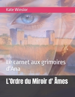 L’Ordre du Miroir d' Âmes: Le carnet aux grimoires d'Ana (French Edition) B0F9N8RBB8 Book Cover