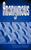 Anonymous: Sometimes Blogging about Your Life Can Be Dangerous. 1450217001 Book Cover