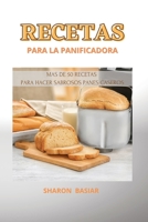 Recetas Para La Panificadora: Mas de 50 Recetas Para Hacer Sabrosos Panes Caseros, Spanish Language 1801124264 Book Cover