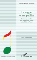 Le reggae et ses publics: Le message rastafari dans un festival de reggae, aujourd'hui, en France (Musiques Et Champ Social) (French Edition) 2343149186 Book Cover