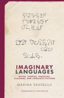 Imaginary Languages: Myths, Utopias, Fantasies, Illusions, and Linguistic Fictions 0262547155 Book Cover