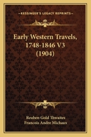 Early Western Travels, 1748-1846 V3 1165805057 Book Cover