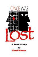I Once Was Lost: A True Story 1490930574 Book Cover