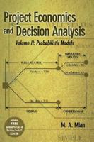 Project Economics and Decision Analysis: Probabilistic Models (Project Economics and Decision Analysis) 0878148558 Book Cover