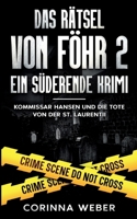 Das Rätsel von Föhr 2: Kommissar Hansen und die Tote von der St. Laurentii (German Edition) 376932028X Book Cover