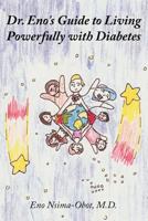 Dr. Eno's Guide to Living Powerfully with Diabetes 1456735403 Book Cover