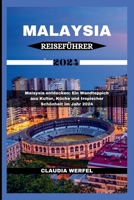 Malaysia Reiseführer 2024: Malaysia entdecken: Ein Wandteppich aus Kultur, Küche und tropischer Schönheit im Jahr 2024 B0CR8GXP5W Book Cover