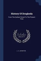 History Of Drogheda: From The Earliest Period To The Present Time 1021203165 Book Cover