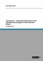 "grenzenlos" - Akustische Dimensionen und Grenzüberschreitungen im Werk Gerhard Rühms 364031669X Book Cover