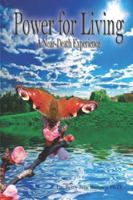 Power for Living:: A Near-Death Experience 1424177774 Book Cover