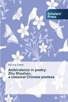 Ambivalence in Poetry: Zhu Shuzhen, a Classical Chinese Poetess 3639700791 Book Cover