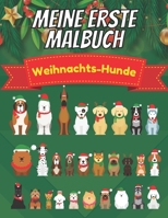 Meine Erste Malbuch Weihnachts-Hunde: Kreatives Geschenk für Hundeliebhaber und besitzer mit 28 farbigen Seiten | Corgi, Yorkie, Mops, Malteser und ... | Idee für Welpenliebhaber! B08PXHJBBD Book Cover