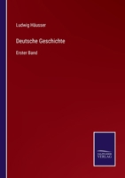 Deutsche Geschichte: Erster Band 3375089708 Book Cover