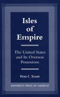 Isles of Empire: The United States and Its Overseas Possessions 0761813128 Book Cover