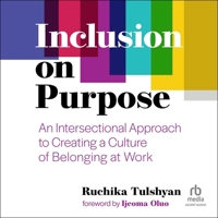 Inclusion on Purpose: An Intersectional Approach to Creating a Culture of Belonging at Work B0F412XRHN Book Cover