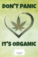Don't Panic It's Organic: Lustiges Cannabis Reggae Geschenk für den Kiffer Geburtstag Rasta Weihnachten Weed Grower und Stoner Tagebuch Chiller Heft ... I Größe 6 x 9 I Liniert I 120 Seiten 1691646792 Book Cover
