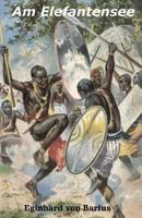 Am Elefantensee (Die ferne Zeit) 1718946120 Book Cover