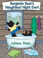 Benjamin Bear's Naughtiest Night Ever! 1456752529 Book Cover