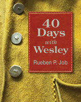 40 Days with Wesley: A Daily Devotional Journey 1501836013 Book Cover