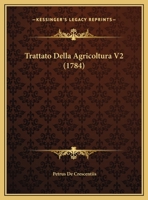Trattato Della Agricoltura V2 (1784) 1165811855 Book Cover