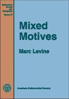 Mixed Motives (Mathematical Surveys and Monographs) 0821807854 Book Cover