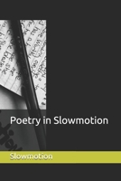 Poetry in Slowmotion 1657881598 Book Cover