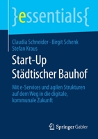 Start-Up St�dtischer Bauhof: Mit E-Services Und Agilen Strukturen Auf Dem Weg in Die Digitale, Kommunale Zukunft 3658294639 Book Cover