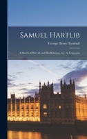 Samuel Hartlib: a Sketch of His Life and His Relations to J. A. Comenius 1014929180 Book Cover