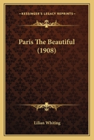 Paris The Beautiful 1162903058 Book Cover