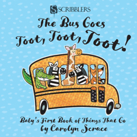 The Bus Goes Toot, Toot, Toot!: Baby's First Book of Things That Go 191223355X Book Cover
