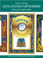 Full-Color Celtic Frames and Borders CD-ROM and Book (Dover Pictorial Archives) 0486995216 Book Cover