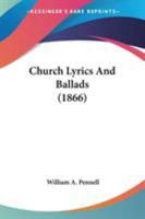 Church Lyrics and Ballads 1104013630 Book Cover