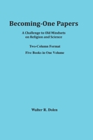 BeComing-One Papers : A Challenge to Old Mindsets on Religion and Science 1619180537 Book Cover