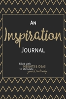 An Inspiration Journal: Filled With Insights and Ideas to Stimulate Your Creativity - 6x9 Notebook with Blank Lined Pages to Capture Your Thoughts - Black Gold Zigzag Design 1671320875 Book Cover