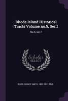 Rhode Island Historical Tracts Volume no.5, Ser.1: No.5, ser.1 1378238397 Book Cover