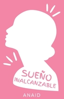 Sueño Inalcanzable (Spanish Edition) B0F2JJRVXV Book Cover