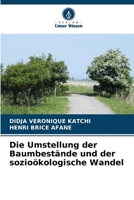 Die Umstellung der Baumbestände und der sozioökologische Wandel (German Edition) 6630107098 Book Cover