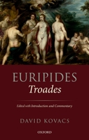 Euripides: Troades: Edited with Introduction and Commentary 0199296154 Book Cover