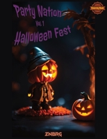 Party Nation - Halloween Fest: Coloring Book for All Ages, 33 Illustrations (Party Nation Vol. 1) B0CHL1CFMN Book Cover