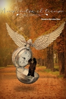 Amor contra el tiempo B08BW8LZ9N Book Cover
