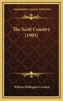 The Scott Country (Classic Reprint) 1346470456 Book Cover