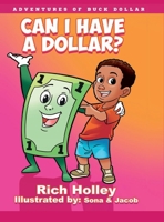 Adventures of Buck Dollar: Can I Have A Dollar 1959543059 Book Cover