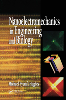 Nanoelectromechanics in Engineering and Biology 0849311837 Book Cover